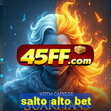 salto alto bet